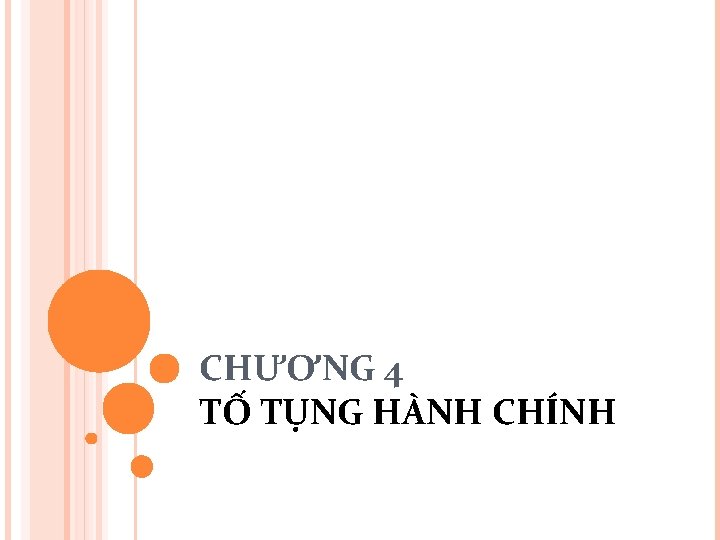 CHƯƠNG 4 TỐ TỤNG HÀNH CHÍNH 