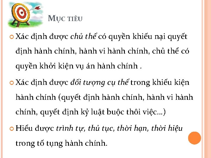 MỤC TIÊU Xác định được chủ thể có quyền khiếu nại quyết định hành