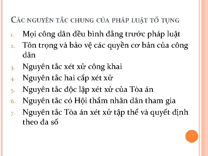 CÁC NGUYÊN TẮC CHUNG CỦA PHÁP LUẬT TỐ TỤNG 1. 2. 3. 4. 5.