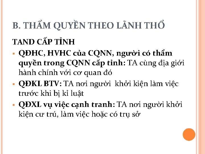 B. THẨM QUYỀN THEO LÃNH THỔ TAND CẤP TỈNH § QĐHC, HVHC của CQNN,