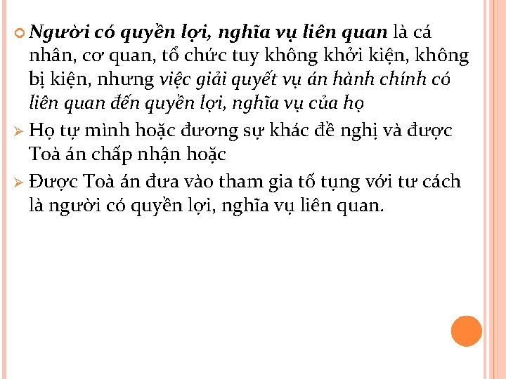  Người có quyền lợi, nghĩa vụ liên quan là cá nhân, cơ quan,