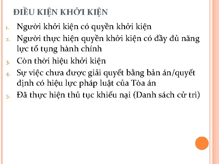 ĐIỀU KIỆN KHỞI KIỆN 1. 2. 3. 4. 5. Người khởi kiện có quyền