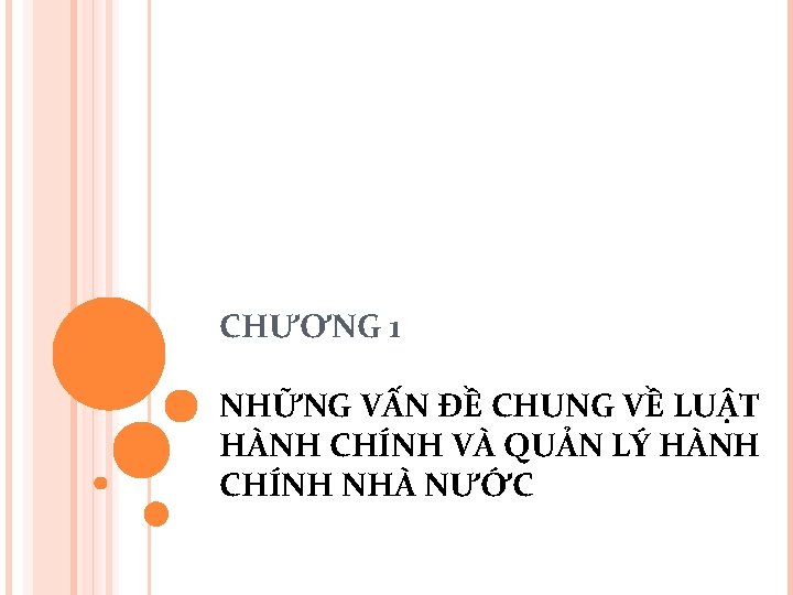 CHƯƠNG 1 NHỮNG VẤN ĐỀ CHUNG VỀ LUẬT HÀNH CHÍNH VÀ QUẢN LÝ HÀNH