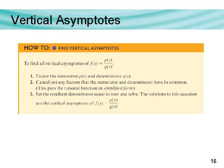 Vertical Asymptotes 16 Vertical Asymptotes 16
