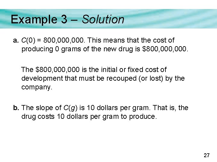 Example 3 – Solution a. C(0) = 800, 000. This means that the cost Example 3 – Solution a. C(0) = 800, 000. This means that the cost