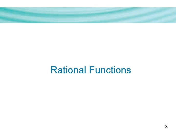 Rational Functions 3 Rational Functions 3