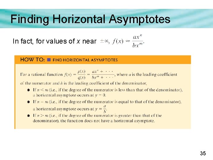 Finding Horizontal Asymptotes In fact, for values of x near 35 Finding Horizontal Asymptotes In fact, for values of x near 35