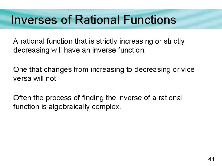 Inverses of Rational Functions A rational function that is strictly increasing or strictly decreasing Inverses of Rational Functions A rational function that is strictly increasing or strictly decreasing