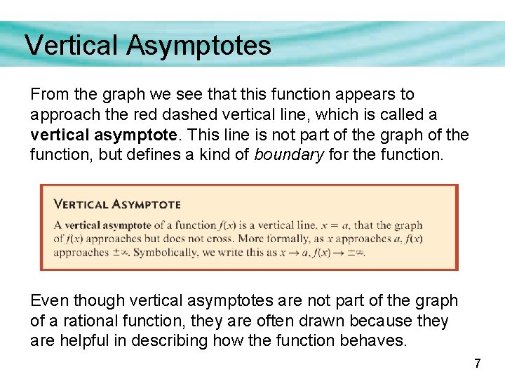 Vertical Asymptotes From the graph we see that this function appears to approach the Vertical Asymptotes From the graph we see that this function appears to approach the