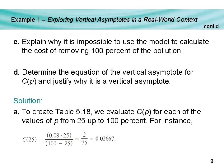 Example 1 – Exploring Vertical Asymptotes in a Real-World Context cont’d c. Explain why Example 1 – Exploring Vertical Asymptotes in a Real-World Context cont’d c. Explain why