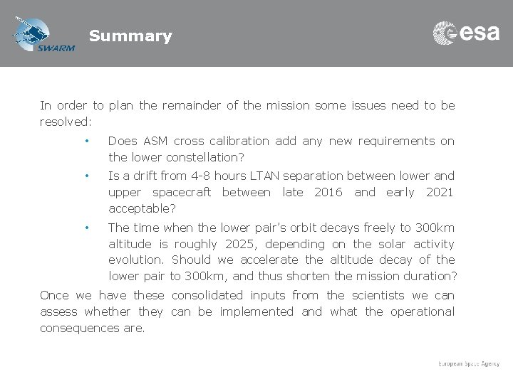 Summary In order to plan the remainder of the mission some issues need to
