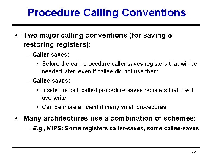 Procedure Calling Conventions • Two major calling conventions (for saving & restoring registers): – Procedure Calling Conventions • Two major calling conventions (for saving & restoring registers): –