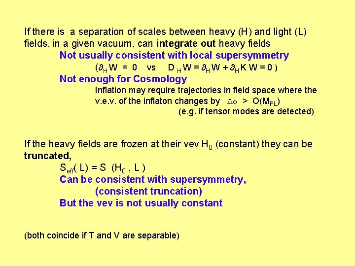 If there is a separation of scales between heavy (H) and light (L) fields,