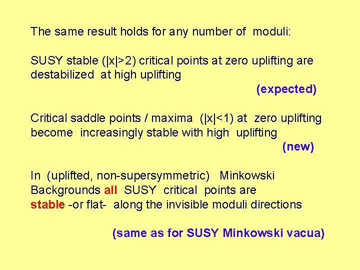 The same result holds for any number of moduli: SUSY stable (|x|>2) critical points