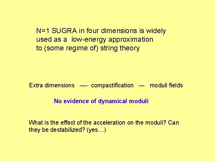 N=1 SUGRA in four dimensions is widely used as a low-energy approximation to (some
