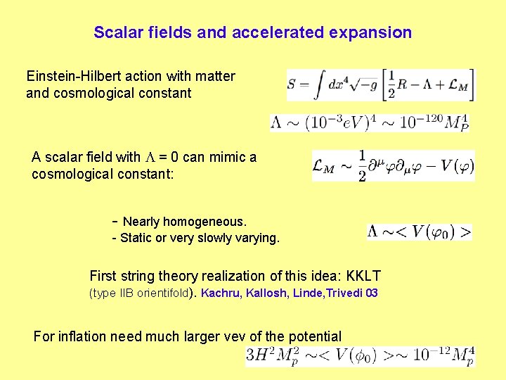 Scalar fields and accelerated expansion Einstein-Hilbert action with matter and cosmological constant A scalar