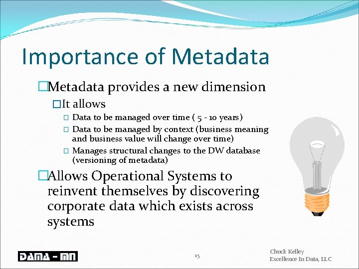 Importance of Metadata �Metadata provides a new dimension �It allows � � � Data