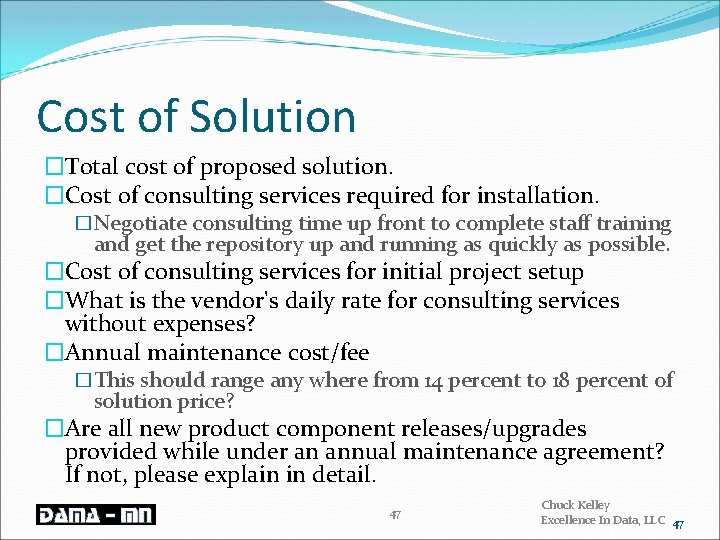Cost of Solution �Total cost of proposed solution. �Cost of consulting services required for