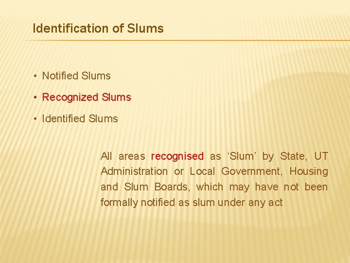 Identification of Slums • Notified Slums • Recognized Slums • Identified Slums All areas