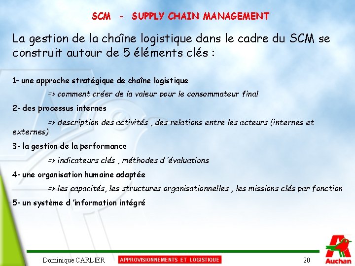 SCM - SUPPLY CHAIN MANAGEMENT La gestion de la chaîne logistique dans le cadre