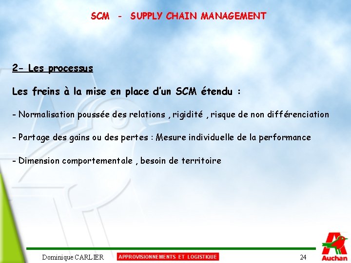 SCM - SUPPLY CHAIN MANAGEMENT 2 - Les processus Les freins à la mise