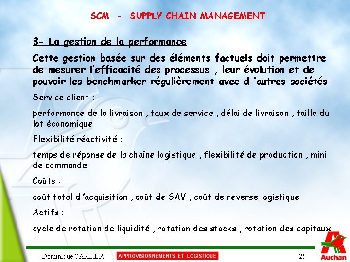 SCM - SUPPLY CHAIN MANAGEMENT 3 - La gestion de la performance Cette gestion