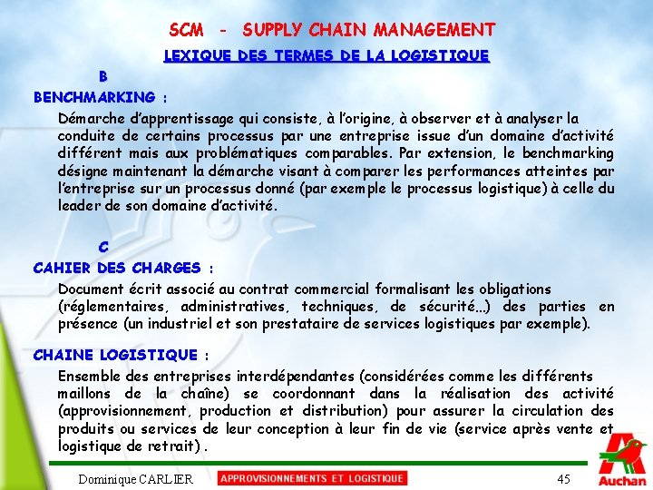 SCM - SUPPLY CHAIN MANAGEMENT LEXIQUE DES TERMES DE LA LOGISTIQUE B BENCHMARKING :