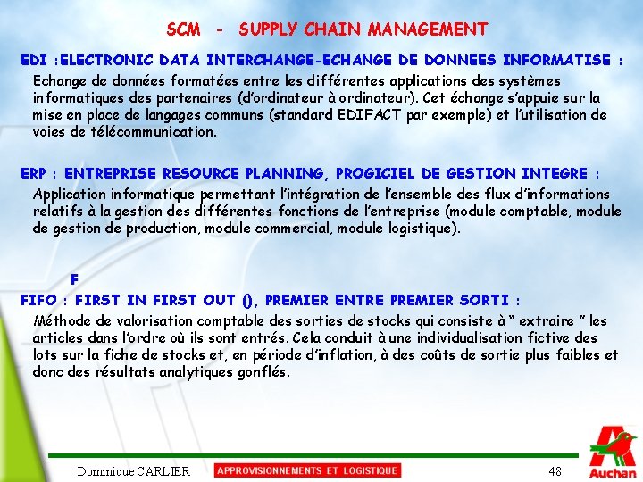 SCM - SUPPLY CHAIN MANAGEMENT EDI : ELECTRONIC DATA INTERCHANGE-ECHANGE DE DONNEES INFORMATISE :