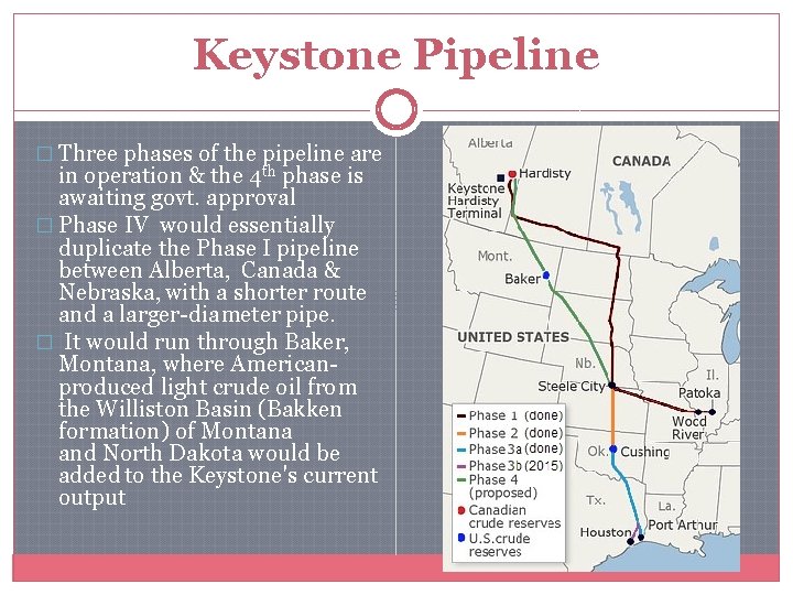 Keystone Pipeline � Three phases of the pipeline are in operation & the 4