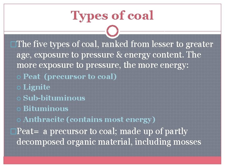 Types of coal �The five types of coal, ranked from lesser to greater age,