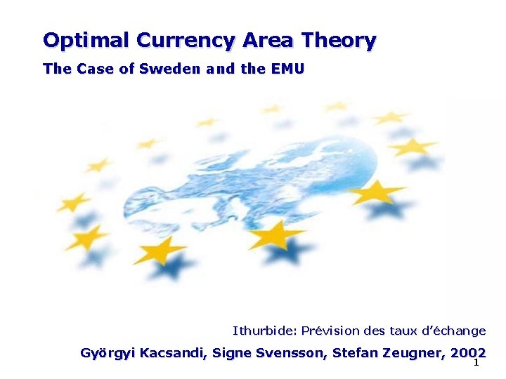 Optimal Currency Area Theory The Case of Sweden and the EMU Ithurbide: Prévision des Optimal Currency Area Theory The Case of Sweden and the EMU Ithurbide: Prévision des