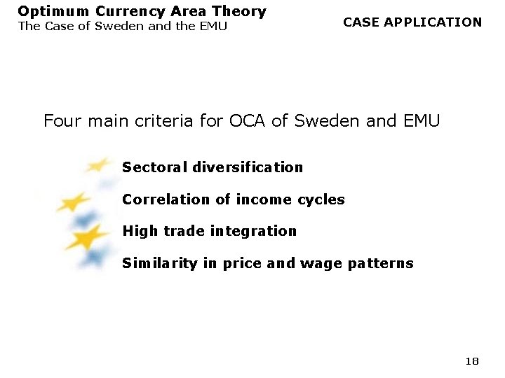 Optimum Currency Area Theory The Case of Sweden and the EMU CASE APPLICATION Four Optimum Currency Area Theory The Case of Sweden and the EMU CASE APPLICATION Four