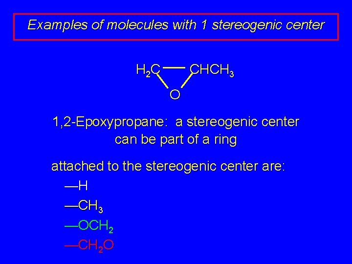 Examples of molecules with 1 stereogenic center H 2 C CHCH 3 O 1,