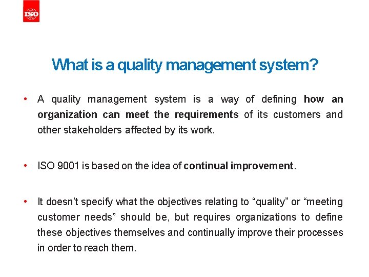 What is a quality management system? • A quality management system is a way