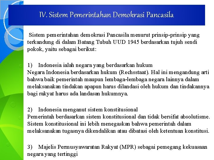 IV. Sistem Pemerintahan Demokrasi Pancasila Sistem pemerintahan demokrasi Pancasila menurut prinsip-prinsip yang terkandung di