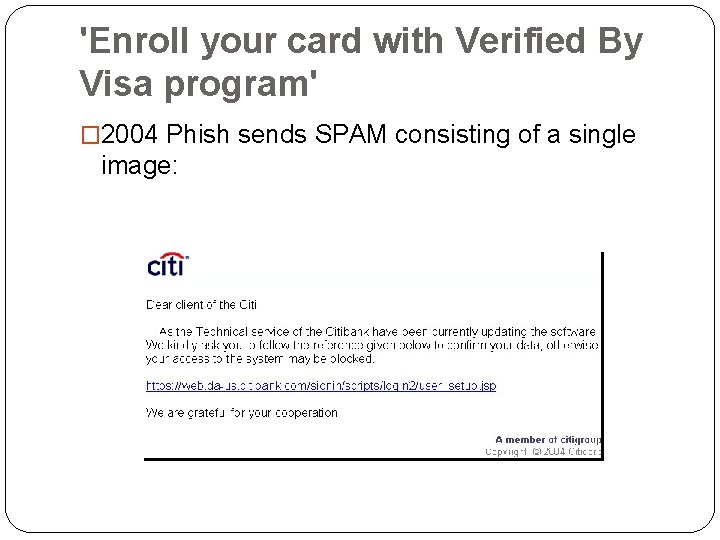 'Enroll your card with Verified By Visa program' � 2004 Phish sends SPAM consisting