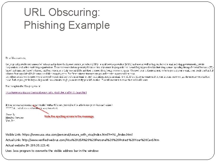 URL Obscuring: Phishing Example Visible Link: https: //www. usa. visa. com/personal/secure_with_visa/index. html? t=h 1_/index.
