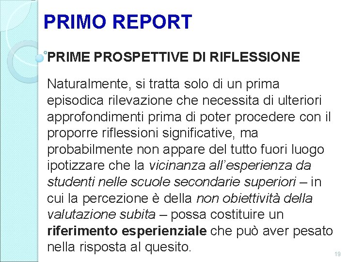 PRIMO REPORT PRIME PROSPETTIVE DI RIFLESSIONE Naturalmente, si tratta solo di un prima episodica
