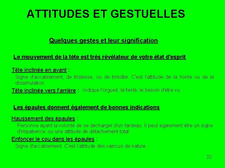 ATTITUDES ET GESTUELLES Quelques gestes et leur signification Le mouvement de la tête est