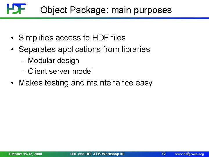 Object Package: main purposes • Simplifies access to HDF files • Separates applications from