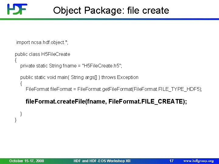 Object Package: file create import ncsa. hdf. object. *; public class H 5 File.