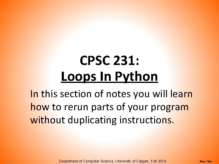 CPSC 231: Loops In Python In this section of notes you will learn how