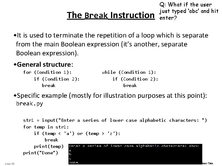 The Break Instruction Q: What if the user just typed ‘abc’ and hit enter?