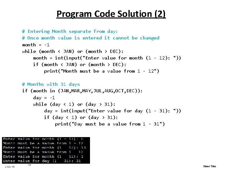 Program Code Solution (2) # Entering Month separate from day: # Once month value