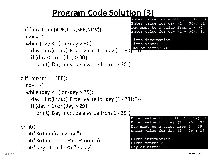 Program Code Solution (3) elif (month in (APR, JUN, SEP, NOV)): day = -1