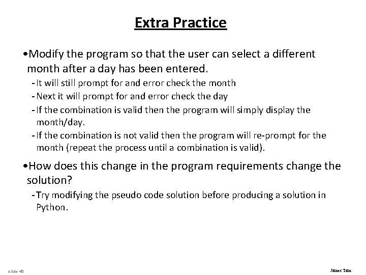 Extra Practice • Modify the program so that the user can select a different