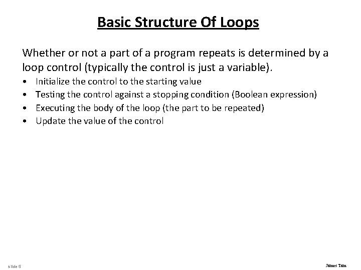 Basic Structure Of Loops Whether or not a part of a program repeats is