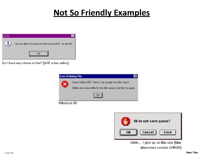 Not So Friendly Examples slide 50 James Tam 