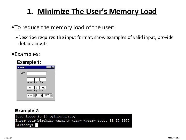 1. Minimize The User’s Memory Load • To reduce the memory load of the
