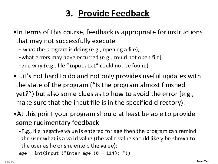 3. Provide Feedback • In terms of this course, feedback is appropriate for instructions